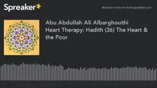 Heart Therapy: Hadith (36) The Heart & the Poor