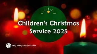 Christmas Eve - 5pm Children's Service