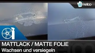 Mattlack oder matte Folie wachsen und versiegeln - Matt foliertes Auto wachsen - Mattlackpflege