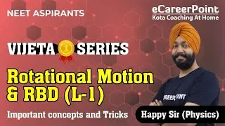 Rotational Motion & RBD | Physics | Vijeta Series | NEET Aspirants | Happy Sir | eCareerPoint-NEET