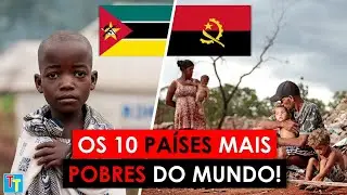OS PAÍSES MAIS POBRES DO MUNDO FICA NA ÁFRICA?!