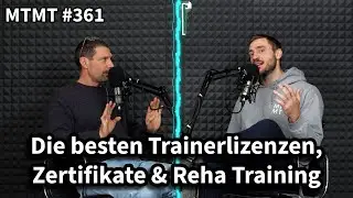 Die besten Trainerlizenzen, Zertifikate & Reha Training - MTMT Podcast #361