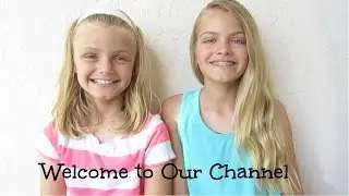 Welcome to Our Channel ~ xoxo Jacy and Kacy