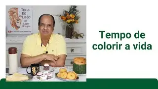 Tempo de colorir a vida