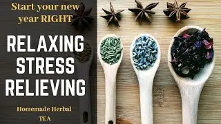 How To Make a Healing RELAXING Tea for STRESS Relief {Rem&egrave;de naturel Tisane Anti-stress}