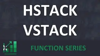 HSTACK & VSTACK - Excel Function Series