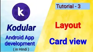 Kodular | Android application development tutorial - 3 | Card view