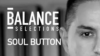 Soul Button - Balance Selections 274