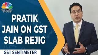 Pratik Jain Shares His Views On GST Fitment Committee Proposing Hike In Rate Slabs | GST Sentimeter
