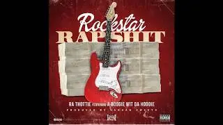 Ra Thottie Ft. A Boogie Wit Da Hoodie - RockStar Rap Sh*t