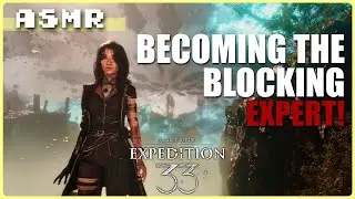 Clair Obscur: Expedition 33 | Becoming The Blocking Expert | ASMR Gameplay | (Relaxing Whispering) ⭐