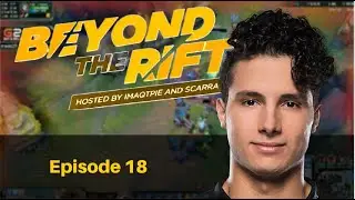 Beyond the Rift #18 w/ OmarGod: Scouting Grounds Aftermath, IEM & Tank Meta