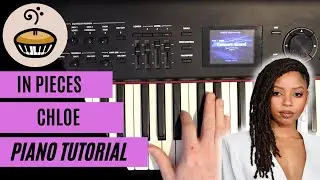 In Pieces Chloe Piano Tutorial