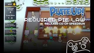 PlateUp! • Required Pie Law: RELAXED Speedrun • Co-op with @Radazure • No-Commentary Gameplay