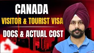 Canada Visitor & Tourist Visa Docs & Actual Cost | Canada Visa Updates 2024 |  Jaspreet Deol
