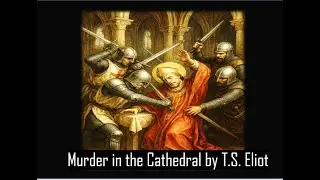 Murder in the Cathedral by T.S. Eliot- Summary & Themes | MEG-02 British Drama