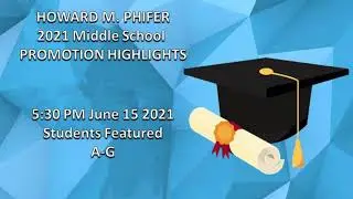 Howard M. Phifer Middle School Promotion - Part 1 (2021)