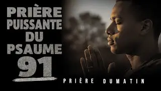 Psaume 91 La PRIÈRE la Plus PUISSANTE Pour Protéger Votre Vie