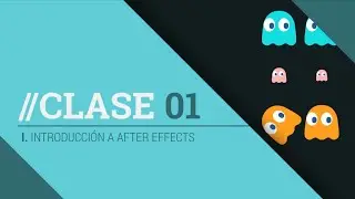 Clase 01 - I. Introduccion a After Effect