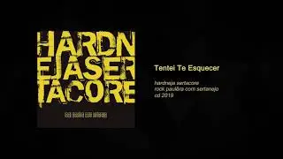Hardneja Sertacore - Tentei Te Esquecer