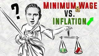The Sad Truth Behind MINIMUM WAGE and INFLATION