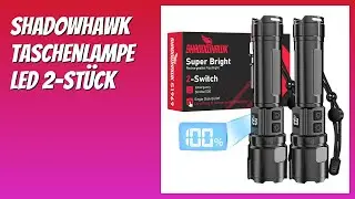 BEWERTUNG (2026): Shadowhawk Taschenlampe LED 2-St&uuml;ck. Infos