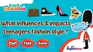 What influences/impacts teenagers fashion style ? - Learn English with 'My English Pass'