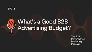 Clip- Ep12 - B2B Ads Budgeting &ndash; Avoid overpaying for leads without ending up in scaling jail