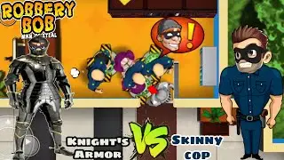 Robbery Bob : Knight's Armor Vs Skinny Cop Costume Use Tool Part 4