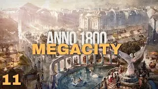 Population Boost - Ep. 11 - Anno 1800 Megacity - New Horizons/Military Attention