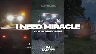 DJ HAZEL - I NEED A MIRACLE ALE TO OSTRA VIXA (ROGAL575 MASHUP)