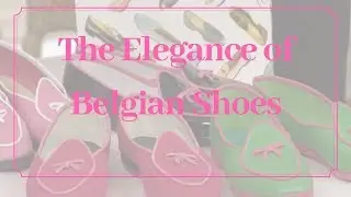 Belgian Shoes — The World's Most Comfortable Footwear
