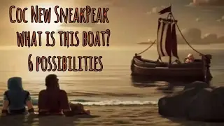 Clash Of Clans New Sneak Peak |   Mysterious  BOAT Update May 2017| 6 possible  PREDICTIONS