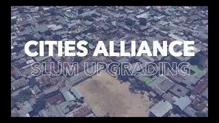 Cities Alliance: Slum upgrading and Housing for the Poor