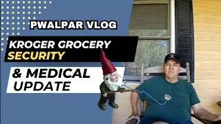 Kroger Grocery Security, & Medical Update Pwalpar Vlog 4 16 2025