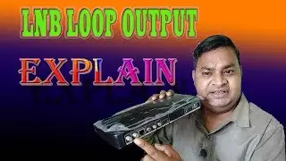 SET TOP BOX LNB INPUT AND LOOP OUTPUT EXPLAIN | EK LNB SE BAHUT SAARE SET TOP BOX CHALAYE