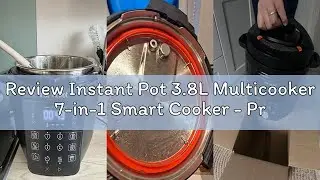 Review Instant Pot 3.8L Multicooker 7-in-1 Smart Cooker - Pressure Cooker, Slow Cooker, Steamer, Sau
