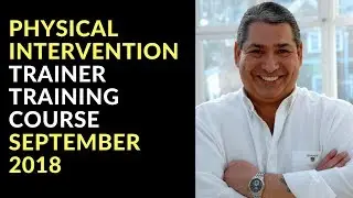 Physical Intervention Trainer Training Course September 2018