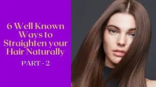 6 Well Known Ways to Straighten Your Hair Naturally | Hot Oil Treatment For Hair Straightening