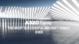 A320 Family, the most successful aircraft family. Ever.