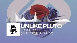 Unlike Pluto - Found You (feat. Michelle Buzz) [Monstercat Release]