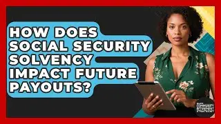 How Does Social Security Solvency Impact Future Payouts? - Black Community Retirement Strategist