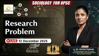 NCERT Sociology: Research Problem | Dr. Huma Ma&rsquo;am | #sociologyoptional #plutusias #ias
