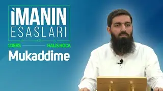 Mukaddime | İmanın Esasları 1 | Halis Bayancuk Hoca