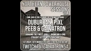 Northern Powerhouse Sessions Vol.1 Feat. Galvatron, Pixl, Peeb & Duburban