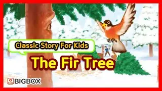 The Fir Tree | TRADITIONAL STORY | Classic Story for kids | Fairy Tales | BIGBOX