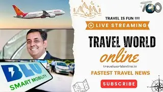 TAFI 2025,  Air India, BluSmart, Radisson Blu, Chalet Hotels :Breaking Travel News
