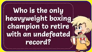 Who is the only heavyweight boxing champion to retire with an undefeated record? Correct