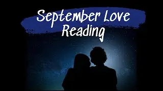 SAGITTARIUS*SEPTEMBER 2019 LOVE READING*