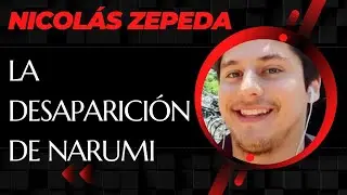 Nicol&aacute;s Zepeda: La Desaparici&oacute;n de Narumi Kurosaki que Conmovi&oacute; a Dos Continentes